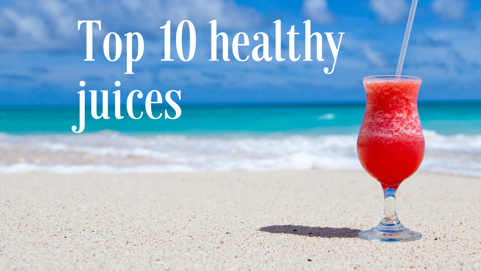 Top 10 healthy juices