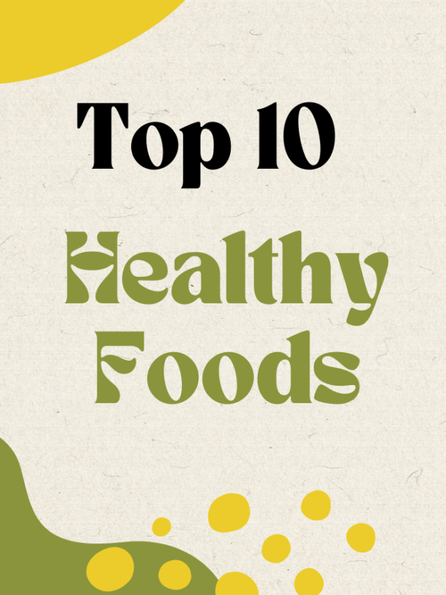 Top 10 Healthy Foods
